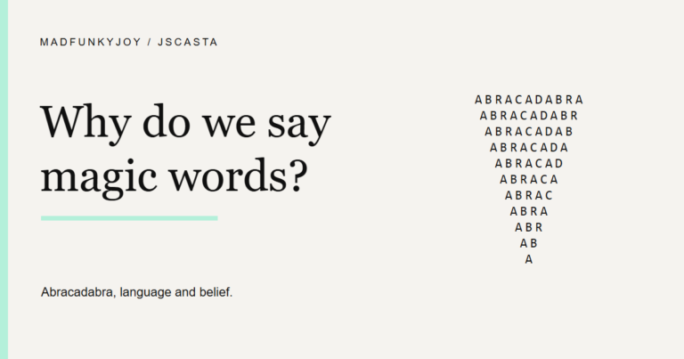 Why Do We Say Magic Words?